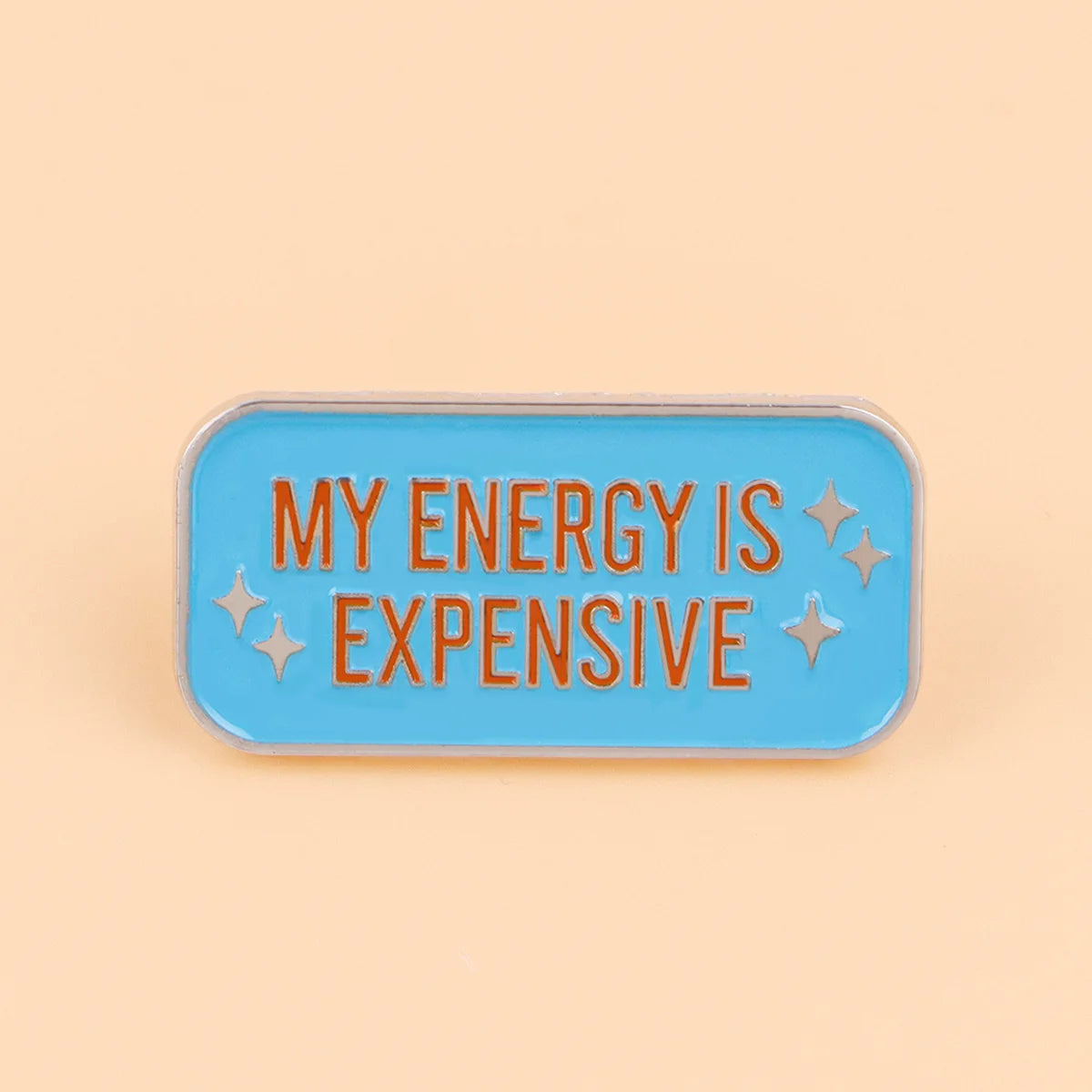 "My Energy Is Expensive" Enamel Pin