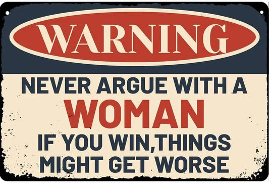 "Never Argue With a Woman" Sign