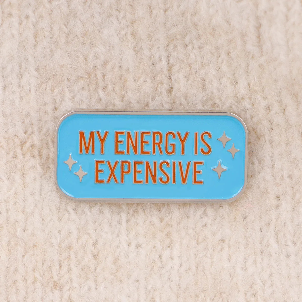 "My Energy Is Expensive" Enamel Pin