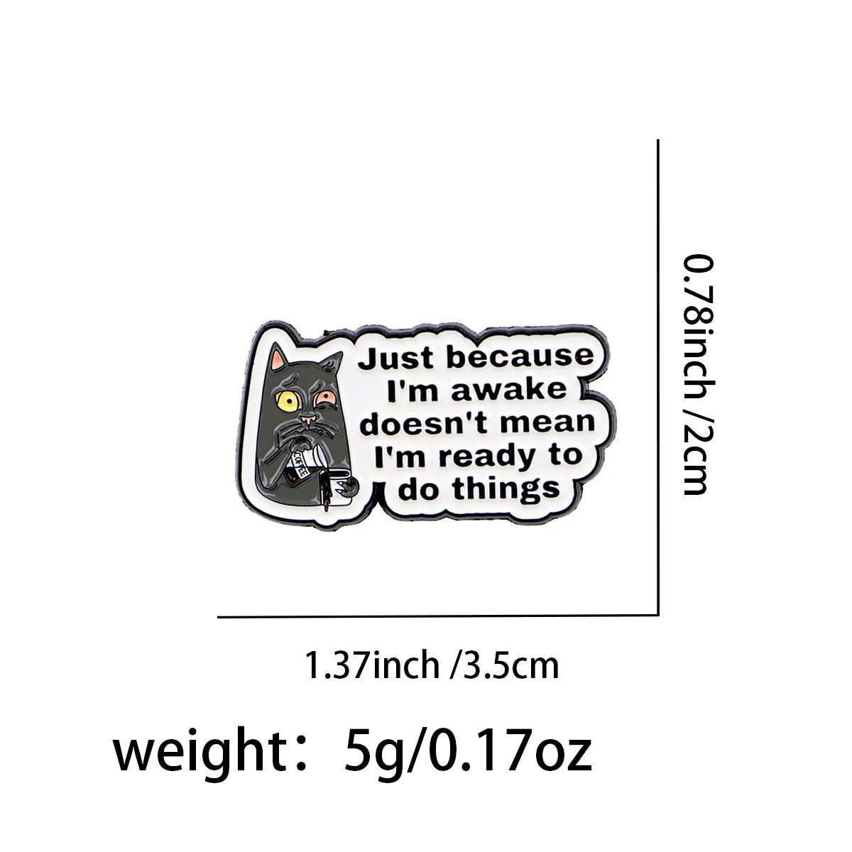 "JUST BECAUSE" Quotes Enamel Pin Cute Cat Brooch Pines Lapel Pins Badge on Backpack Clothing Accessories Funny Jewelry Gifts